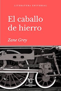 El caballo de Hierro - Grey Zane - ebook