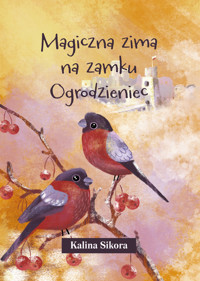Magiczna zima na zamku Ogrodzieniec - Kalina Sikora - książka