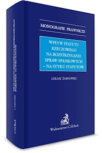 Wpływ statutu rzeczowego na rozstrzyganie spraw spadkowych - na styku statutów - Łukasz Żarnowiec - książka