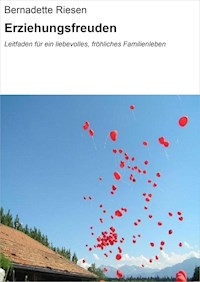 Erziehungsfreuden - Bernadette Riesen - ebook