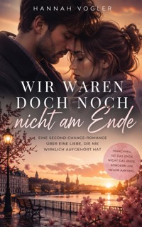 Wir waren doch noch nicht am Ende - Hannah Vogler - ebook