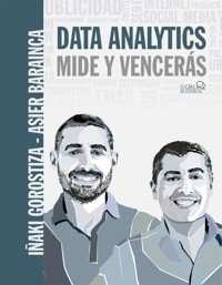 Data Analytics. Mide y Vencerás - Iñaki Gorostiza Esquerdeiro - ebook