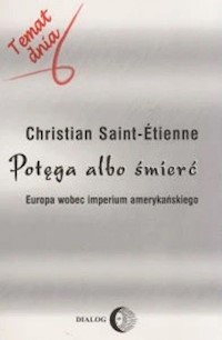 Potęga albo śmierć - Saint-Etienne Christian - książka