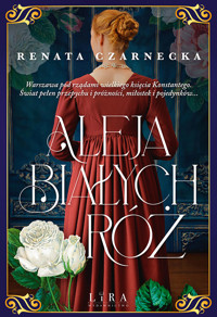 Aleja Białych Róż - Renata Czarnecka - ebook + audiobook + książka