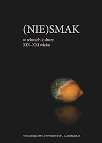 (Nie)smak w tekstach kultury XIX-XXI wieku -  - książka
