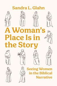 A Woman's Place Is in the Story - Sandra L. Glahn - ebook