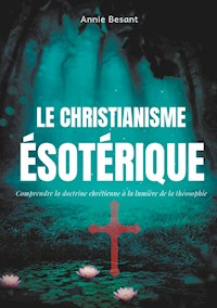 Le christianisme ésotérique - Besant Annie - ebook