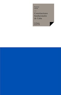 Constituciones fundacionales de Cuba - Varios autores - ebook