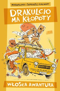 Drakulcio ma kłopoty Włoska awantura - Pinkwart Sergiusz, Pinkwart Magdalena - książka