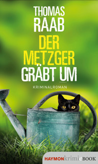 Der Metzger gräbt um - Thomas Raab - ebook