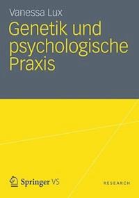 Genetik und psychologische Praxis - Vanessa Lux - ebook