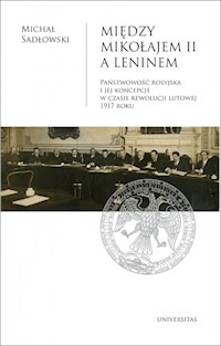 Między Mikołajem II a Leninem - Sadłowski Michał - książka