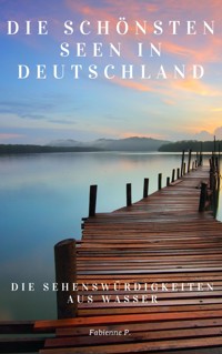 Die schönsten Seen in Deutschland - Fabienne P. - ebook