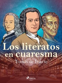 Los literatos en cuaresma - Tomás de Iriarte - ebook
