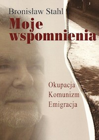 Moje wspomnienia - Stahl Bronisław - książka