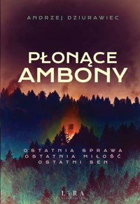 Płonące ambony - Andrzej Dziurawiec - ebook + książka