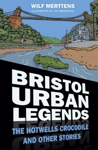 Bristol Urban Legends - Wilf Merttens - ebook