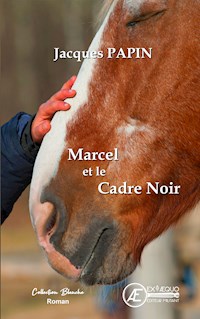 Marcel et le Cadre Noir - Jacques Papin - ebook