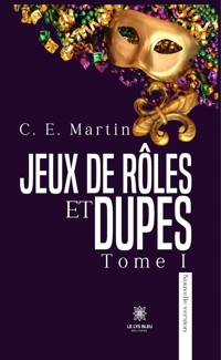 Jeux de rôles et dupes - Tome 1 - C. E. Martin - ebook