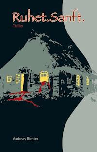 Ruhet.Sanft. - Andreas Richter - ebook