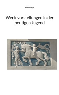 Wertevorstellungen in der heutigen Jugend - Ilse Hampe - ebook