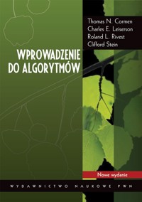 Wprowadzenie do algorytmów - Cormen Thomas H., Leiserson Charles E., Rivest Roland L., Stein Clifford - książka