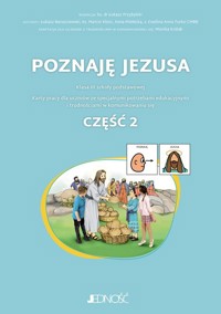 Poznaję Jezusa 3 Karty pracy dla uczniów ze specjalnymi potrzebami edukacyjnymi i trudnościami Część 2 - Mielecka Anna, Barszczewski Łukasz, Klotz Marcin, Turko Ewelina Anna - książka