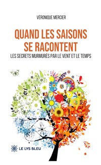 Quand les saisons se racontent - Veronique Mercier - ebook
