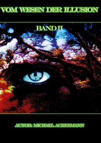 Vom Wesen der Illusion 2 - Michael Ackermann - ebook