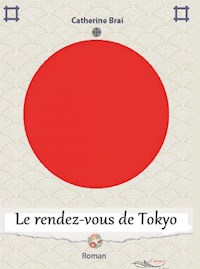 Le rendez-vous de Tokyo - Catherine Brai - ebook