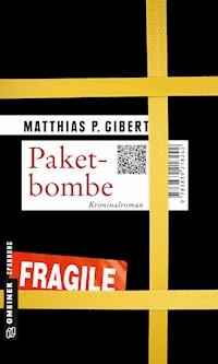 Paketbombe - Matthias P. Gibert - ebook