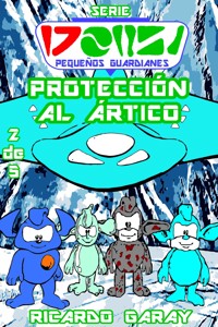 Protección al Ártico - Ricardo Garay - ebook