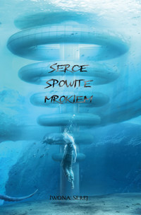 Serce spowite mrokiem - Iwona Serej - ebook