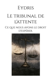 Le tribunal de l'attente - Eydris - ebook