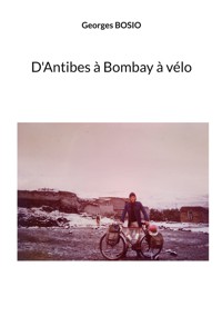 D'Antibes à Bombay à vélo - Georges Bosio - ebook