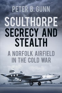 Sculthorpe Secrecy and Stealth - Peter B. Gunn - ebook