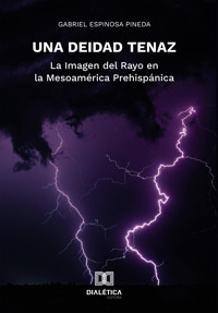 Una deidad tenaz - Gabriel Espinosa Pineda - ebook