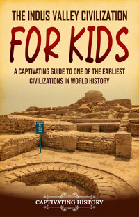 The Indus Valley Civilization for Kids - Captivating History - ebook