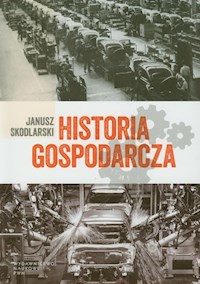 Historia gospodarcza - Janusz Skodlarski - książka