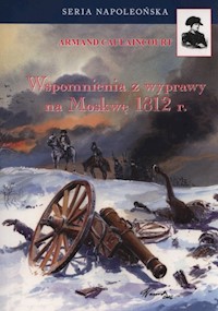 Wspomnienia z wyprawy na Moskwę 1812 r. - Caulaincourt Armand - książka