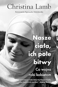 Nasze ciała, ich pole bitwy Co wojna robi kobietom - Lamb Christina - książka