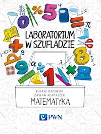 Laboratorium w szufladzie Matematyka - Badowski Łukasz, Adamaszek Zasław - książka