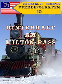 Pferdesoldaten 12 - Hinterhalt am Milton-Pass - Michael Schenk - ebook