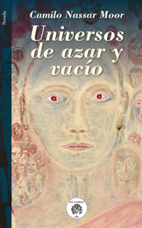 Universos de azar y vacío - Camilo Nassar Moor - ebook