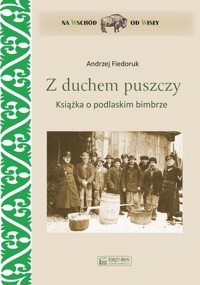 Z duchem puszczy - Andrzej Fiedoruk - książka