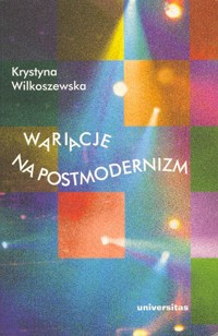 Wariacje na postmodernizm - Krystyna Wilkoszewska - ebook