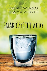 Smak czystej wody - Anna Wlazło; Jerzy Wlazło - ebook