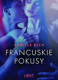 LUST. Francuskie pokusy - opowiadanie erotyczne - Camille Bech - ebook + audiobook