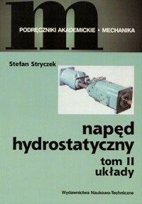 Napęd hydrostatyczny. Tom 2. Układy - Stefan Stryczek - książka