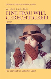 Eine Frau will Gerechtigkeit - Collins Wilkie - ebook